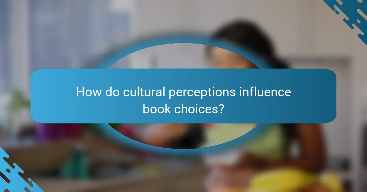 How do cultural perceptions influence book choices?