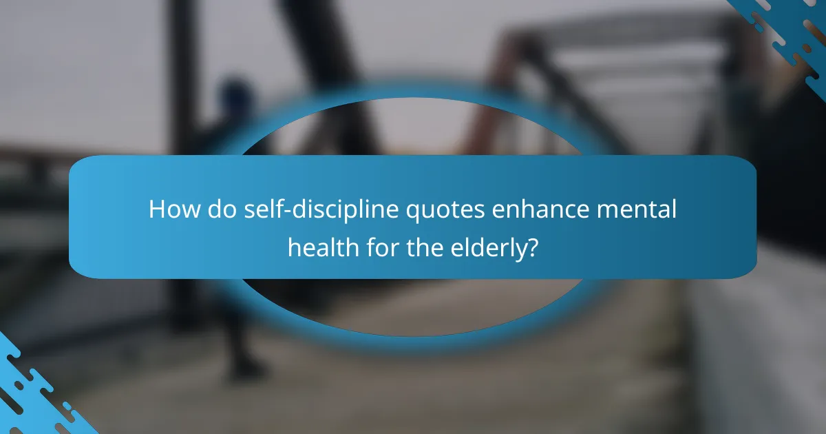How do self-discipline quotes enhance mental health for the elderly?