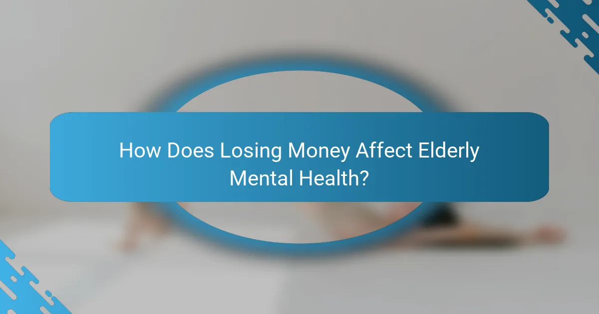 How Does Losing Money Affect Elderly Mental Health?