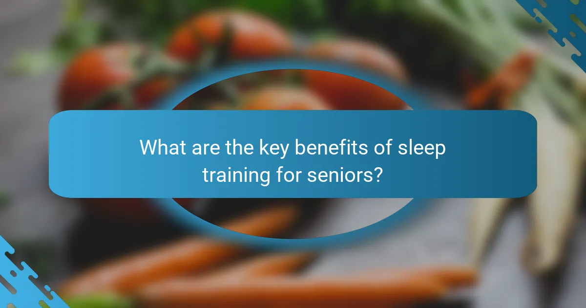 What are the key benefits of sleep training for seniors?