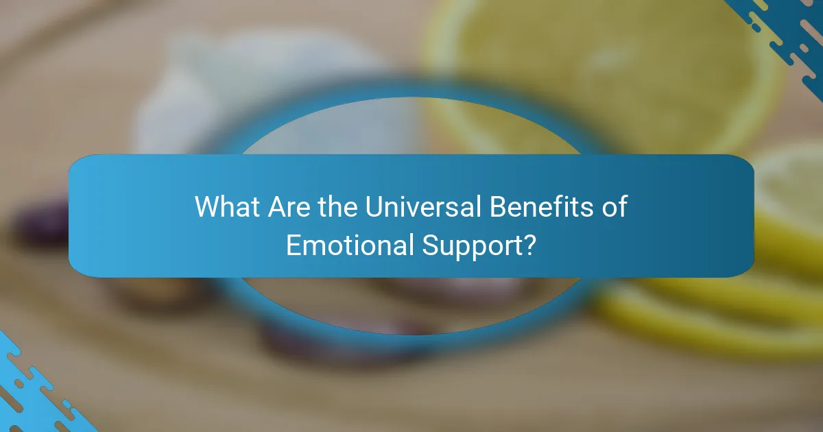 What Are the Universal Benefits of Emotional Support?