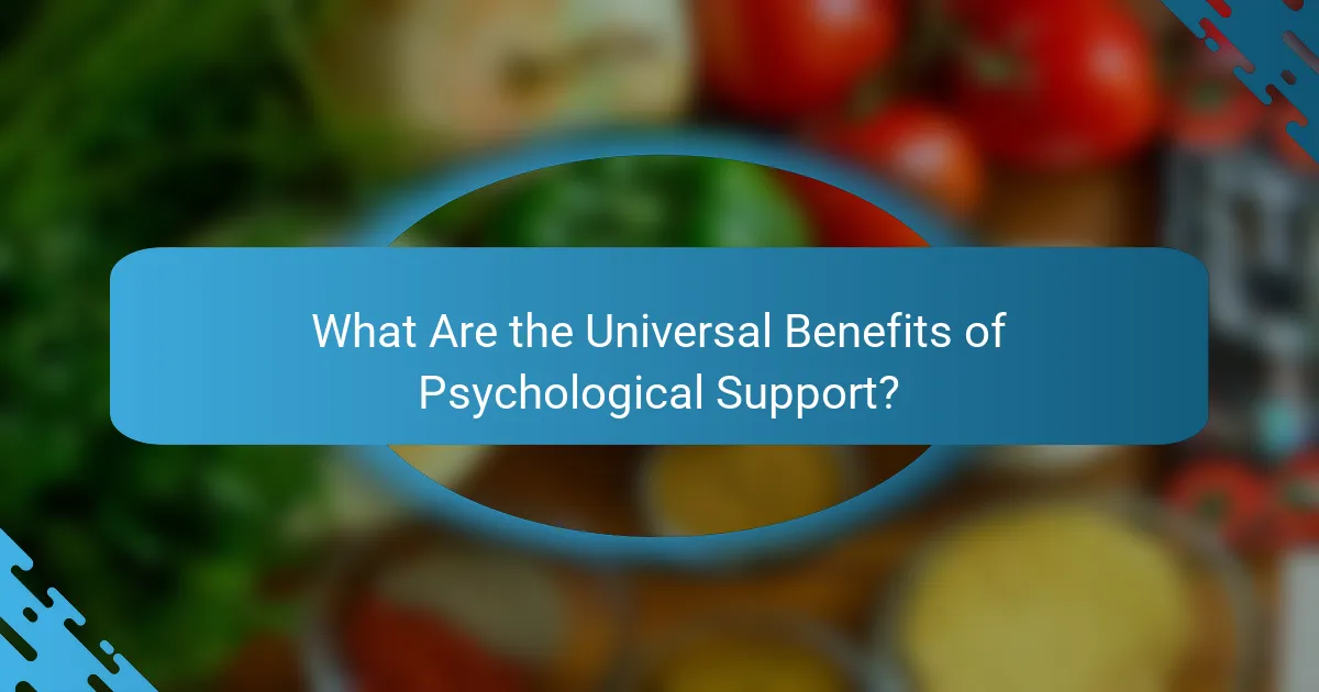 What Are the Universal Benefits of Psychological Support?