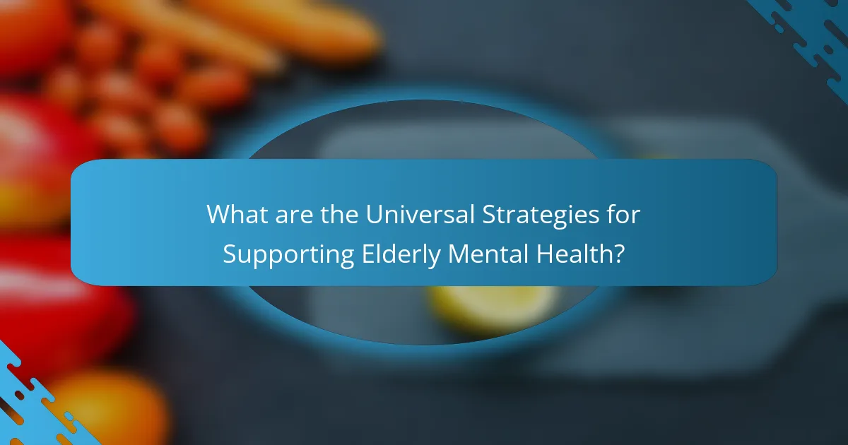 What are the Universal Strategies for Supporting Elderly Mental Health?