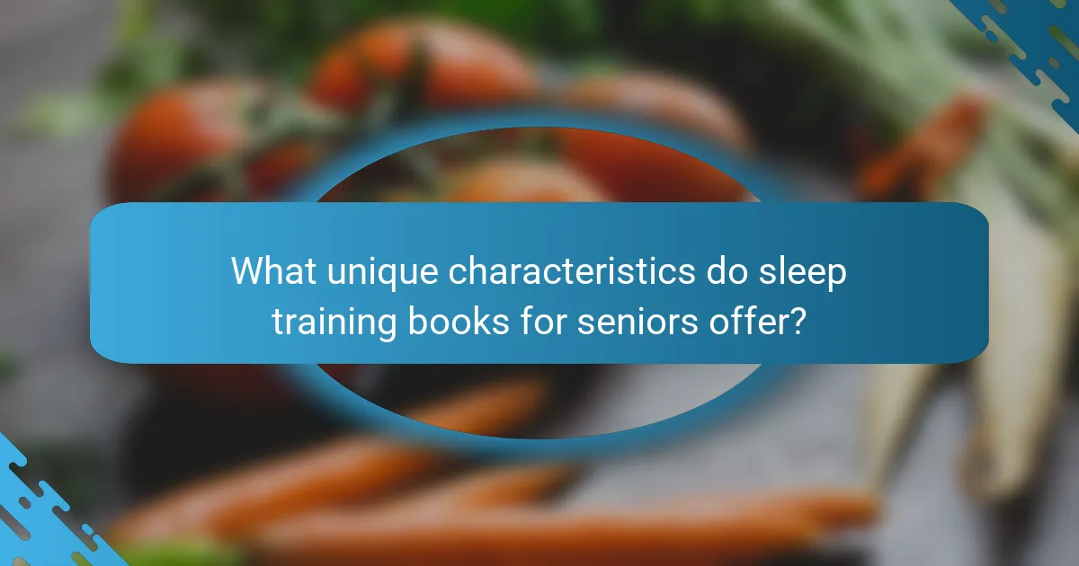 What unique characteristics do sleep training books for seniors offer?