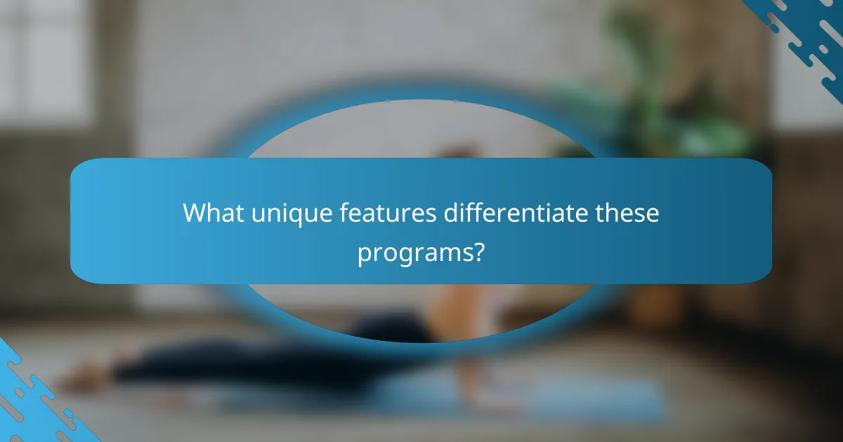 What unique features differentiate these programs?